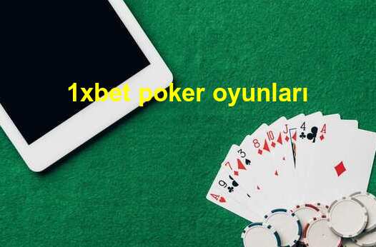 1xbet poker oyunları